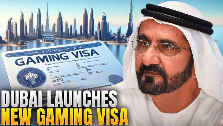 Dubai Launches Gaming Visa: A New Opportunity for Careers and Tourism
