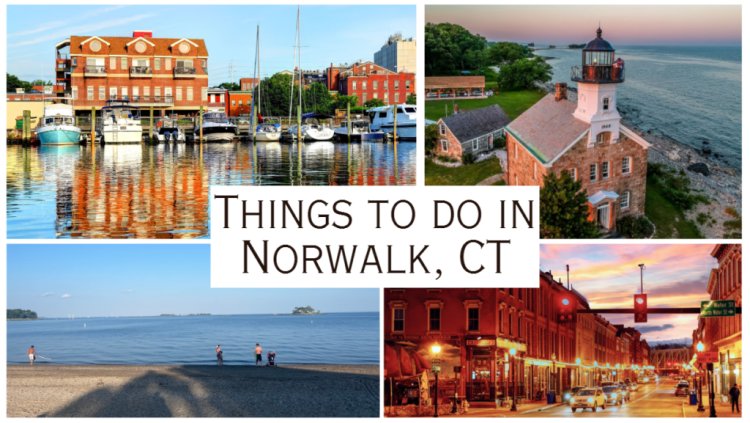 Things to do in Norwalk CT for a Weekend Trip